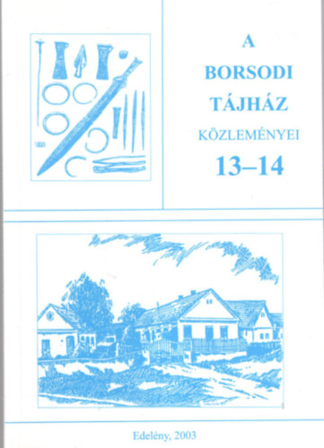 A Borsodi Tjhz Kzlemnyei 13-14 ( 7. vf. 1-2. szm 2003. )
