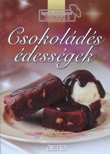 Csokolds dessgek - Egyszeren mennyei konyha