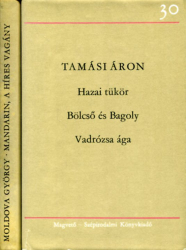 2 db k�tet: Mandarin, a h�res vag�ny �s Hazai t�k�r - B�lcs� �s bagoly - Vadr�zsa �ga