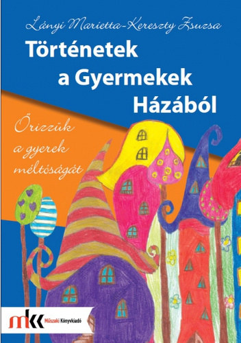 Trtnetek a Gyermekek Hzbl-rizzk a gyerek mltsgt