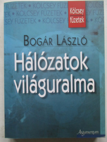 Bog�r L�szl� - H�l�zatok vil�guralma