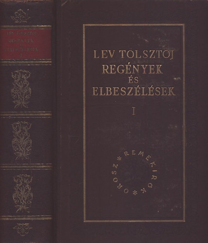 Lev Tolsztoj - Regnyek s elbeszlsek I. (Orosz remekrk)