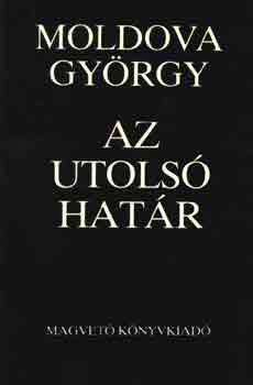 Moldova Gyrgy - Az utols hatr