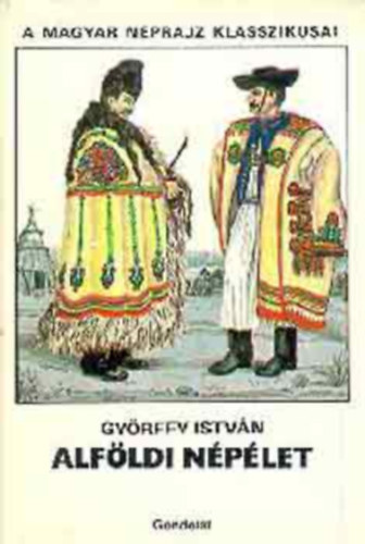 Alfldi nplet   A rgi alfldi falvak s hzak - Az alfldi paraszthz - A nagykun viselet a XVIII. szzadban  - A kunok megtrse - Takars s nyomtats az Alfldn