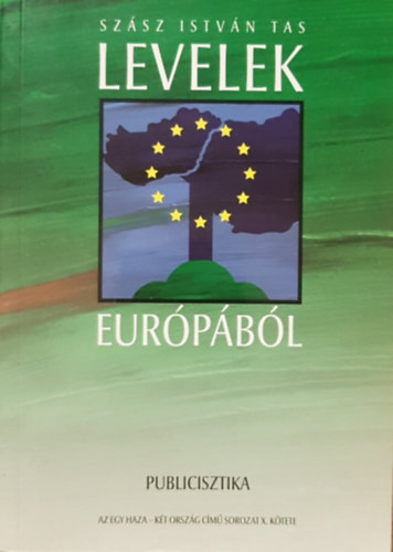 Sz�sz Istv�n Tas - levelek Eur�p�b�l - Publicisztika