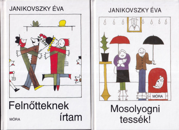 2 db Janikovszky �va k�nyv: Feln�tteknek �rtam + Mosolyogni tess�k!
