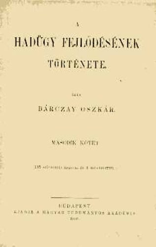 Brczay Oszkr - A hadgy fejldsnek trtnete II.