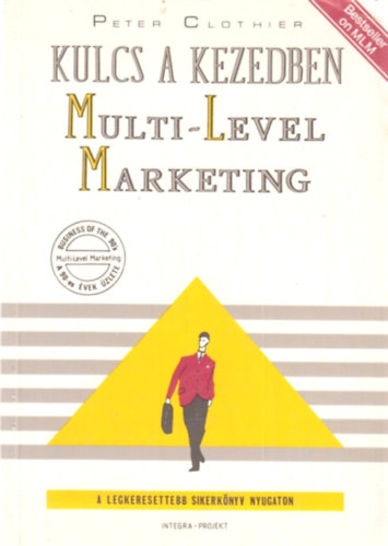 Peter Clothier - Kulcs a kezedben: Multi-Level Marketing