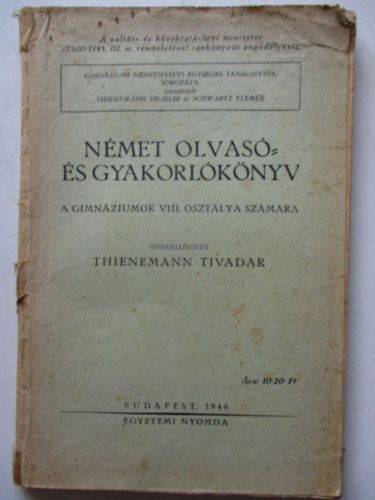 N�met olvas� �s gyakorl�k�nyv. A gimn�ziumok VIII. oszt�lya sz�m�ra (Thienemann Tivadar )