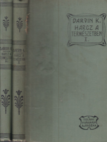 Darvin Kroly Charles Darwin - Harcz a termszetben I-II. A fajok eredete/Az ember szrmazsa