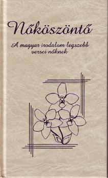 Nksznt - A magyar irodalom legszebb versei nknek