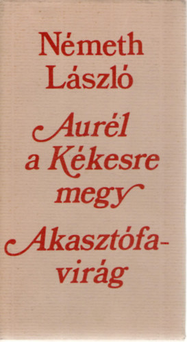 Aurl a Kkesre megy-Akasztfavirg