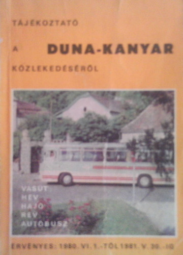 Voln - Tjkoztat A Duna-kanyar Kzlekedsrl Vast,Hv,Haj, Rv, Autbusz 1980 VI. 1-Tl 1981 V. 30-Ig