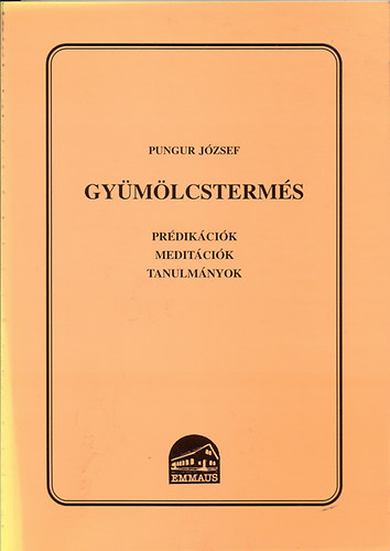 Gy�m�lcsterm�s - Pr�dik�ci�k, medit�ci�k, tanulm�nyok