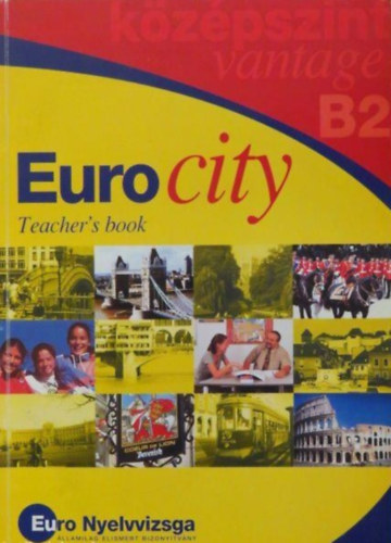 Euro city Teacher's book - kzpszint vantage B2 + CD