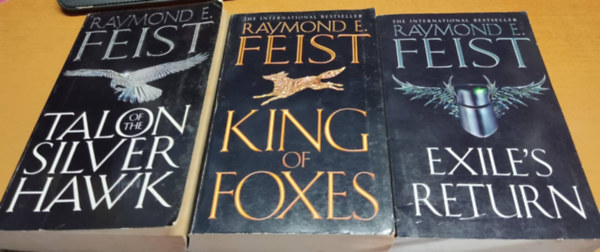 3 db Raymond E. Feist: Conclave of Shadows: Talon of the Silver Hawk + King of Foxes + Exile's Return