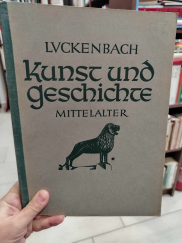 Dr. H. Luckenbach - Kunst und gesichte mittelalter (A középkor művészete és története)