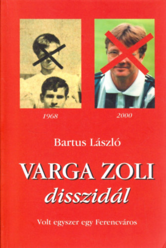 Varga Zoli disszidl (Volt egyszer egy Ferencvros)