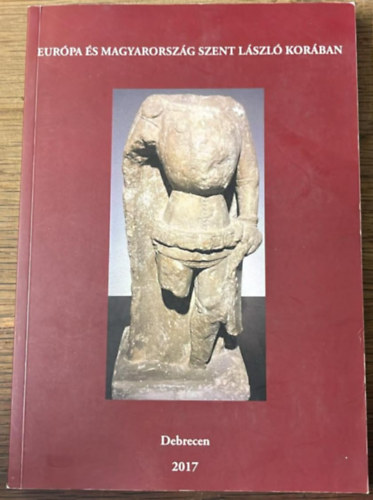 Eur�pa �s Magyarorsz�g Szent L�szl� kor�ban