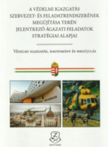 A vdelmi igazgats szervezet- s feladatrendszernek megjtsa tern jelentkez gazati feladatok stratgiai alapjai