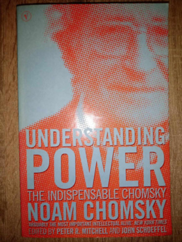 Peter R. Mitchell John Schoeffel - Understanding Power: The Indispensable Chomsky (The New Press)