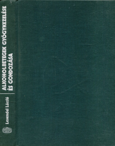 Alkoholbetegek gy�gykezel�se �s gondoz�sa