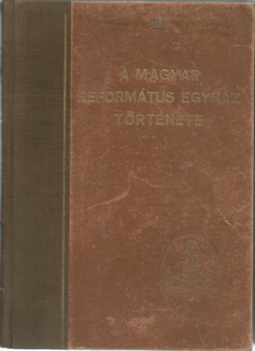 A magyar reformtus egyhz trtnete