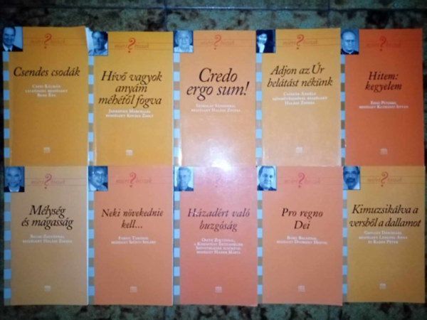 "Mirt hiszek?" teolgiai knyvcsomag (10db) Csendes csodk/ Hv vagyok anym mhtl fogva / Credo ergo sum! / Adjon az r beltst nknk / Hitem: kegyelem / Mlysg s magassg / Neki nvekednie kell... / Hazdrt val buzg