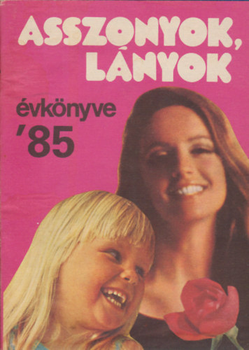 Asszonyok, l�nyok �vk�nyve '85