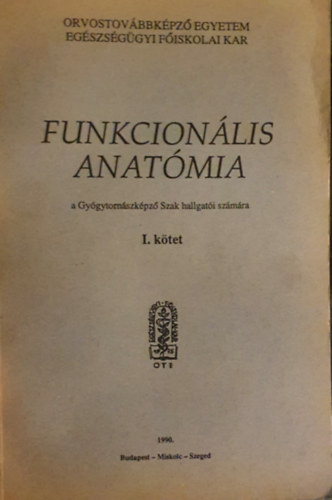 Funkcionlis anatmia I-II. - gygypedaggusok rszre ( 2 ktet )