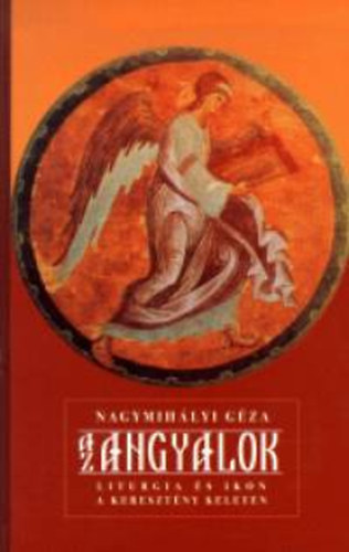 Az angyalok - Liturgia s ikon a keresztny Keleten
