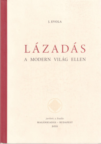 Julius Evola - L�zad�s a modern vil�g ellen