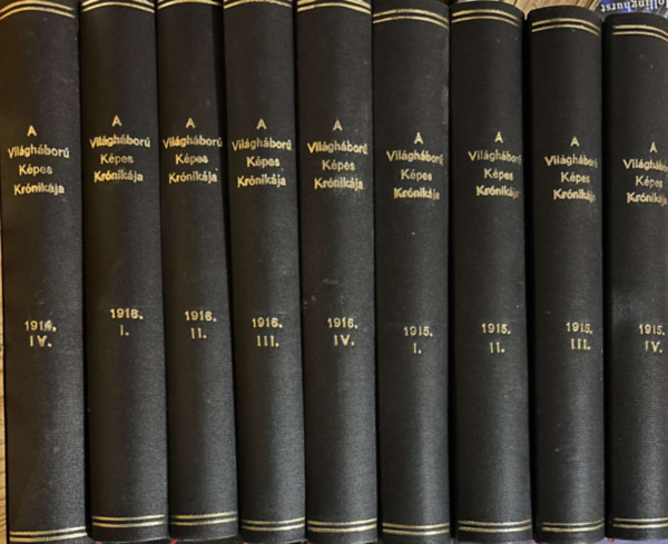 A Vilghbor Kpes Krnikja: 1914. IV. ktet / 1915. I-IV. ktet / 1916. I-IV. ktet (9 ktetbe ktve)