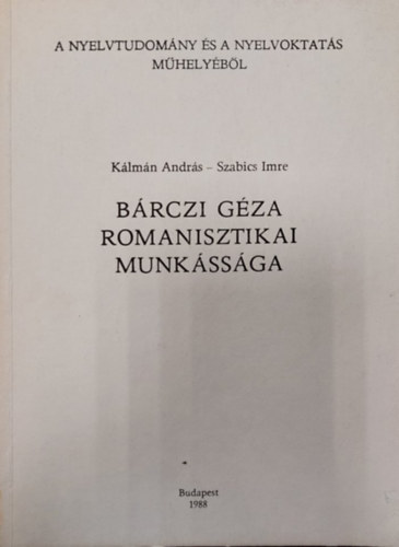 Szabics Imre Klmn Andrs - Brczi Gza romanisztikai munkssga (Klnlenyomat)