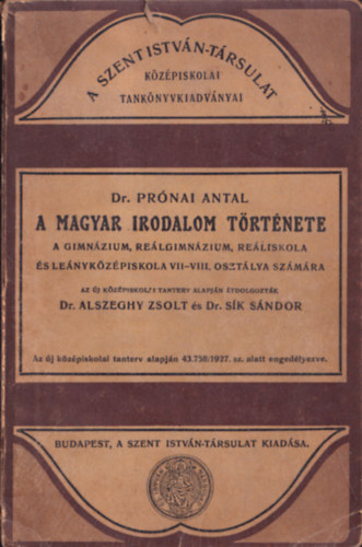 A magyar irodalom trtnete a gimnzium, relgimnzium, reliskola s lenykzpiskola VII-VIII. osztlya szmra