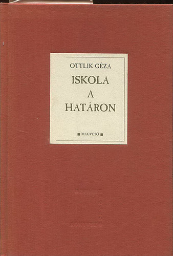Ottlik G�za - Iskola a hat�ron