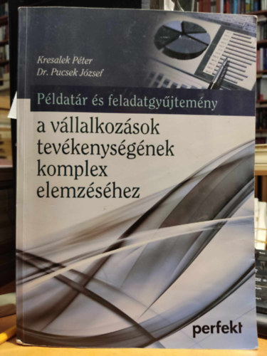 Feladatgyjtemny s pldatr a vllalkozsok tevkenysgnek komplex elemzshez