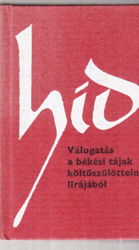Filadelfi Mihly   (szerk.) - Hd (Vlogats a bksi tjak kltszltteinek lrjbl) - miniknyv, szmozott