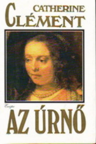 Catherine Clément - Az úrnő