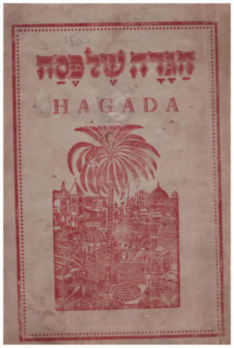 A Peszach Hagada (Izrael Egyiptombl val kivonulsnak elbeszlse)