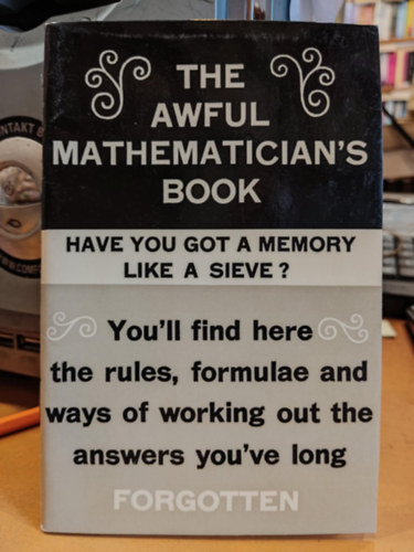 The Awful Mathematician's Book (A szrny matematikus knyve)(Wolfe Publishing Ltd.)