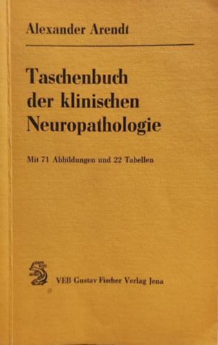Alexander Arendt - Taschenbuch der klinischen Neuropathologie