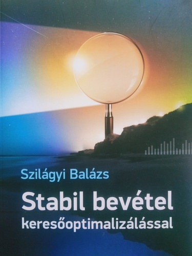 Szilgyi Balzs - Stabil bevtel keresoptimalizlssal
