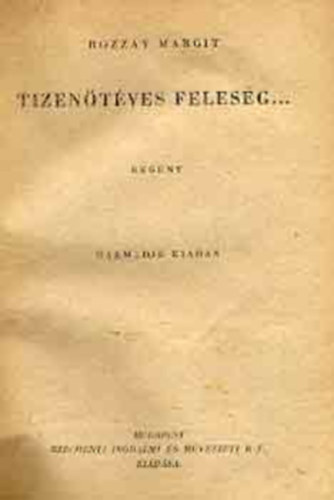 2db Bozzay Margit regny: A lecke vge + Tizentves felesg...