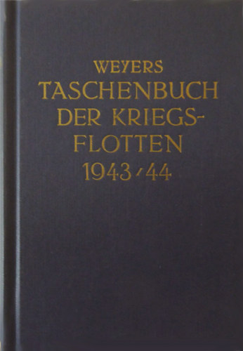 Weyers Taschenbuch der Kriegsflotten XXXVI. Jahrgang 1943/44