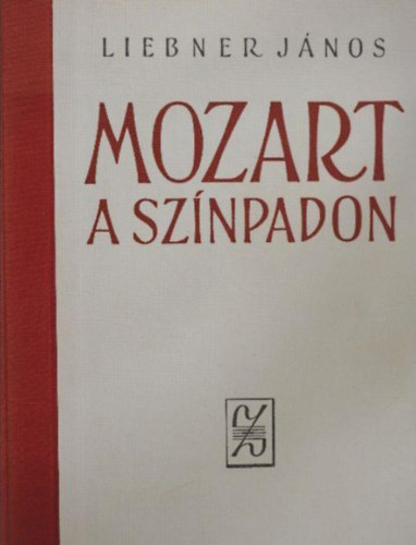 Mozart a sznpadon  -  Dramaturgiai tanulmnyok
