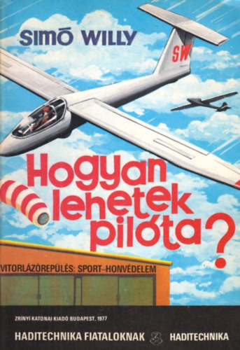 Hogyan lehetek pilta? (Haditecnika fiataloknak)