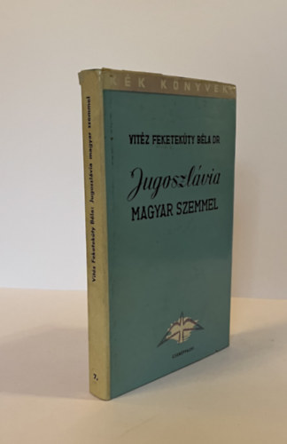 Jugoszl�via magyar szemmel (K�k k�nyvek)