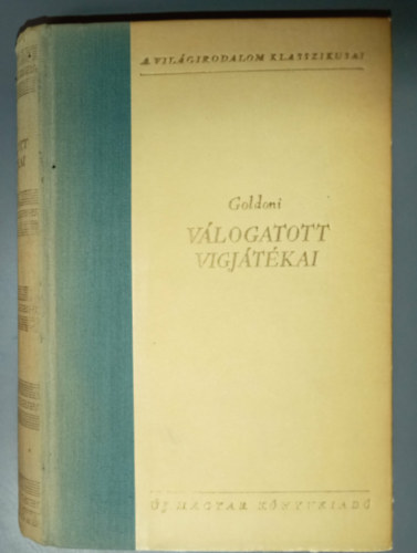 Goldoni v�logatott v�gj�t�kai (K�t �r szolg�ja / A hazug / A k�v�h�z / Mirandolina / Bugrisok / A chioggiai csetepat� / A legyez�)