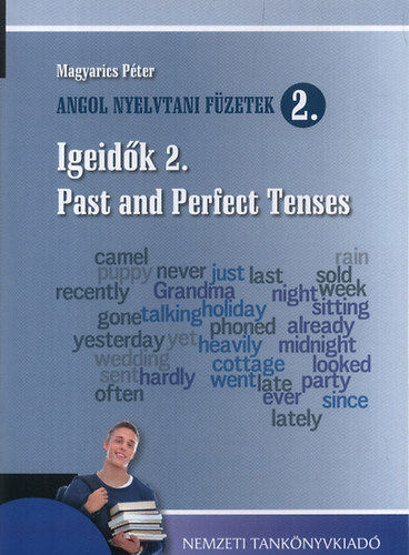Angol nyelvtani fzetek 2. - Igeidk 2. - Past and Perfect Tenses